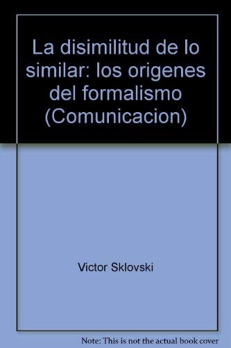 Imagen de archivo de La disimilitud de lo similar: los origenes del formalismo (Comunicacion) a la venta por literal books