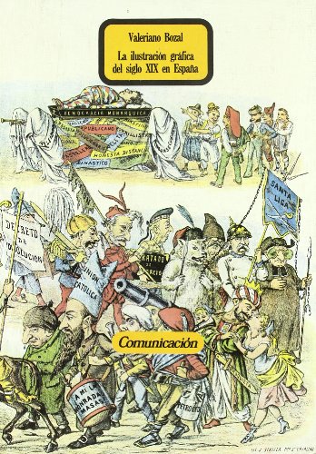La ilustracioÌn graÌfica del XIX en EspanÌƒa (ComunicacioÌn) (Spanish Edition) (9788470532146) by Bozal FernaÌndez, Valeriano