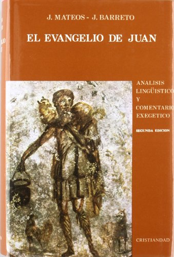 El evangelio de Juan: AnaÌlisis linguÌˆiÌstico y comentario exegeÌtico (Lectura del Nuevo Testamento) (Spanish Edition) (9788470572616) by Mateos, Juan