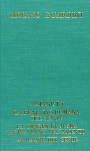 Imagen de archivo de Guardini, R., obras Selectas. Tomo III - Jesucristo - La realidad humana del Se?or - La imagen de Jes?s en el N. T. - La madre del Se?or a la venta por Reuseabook