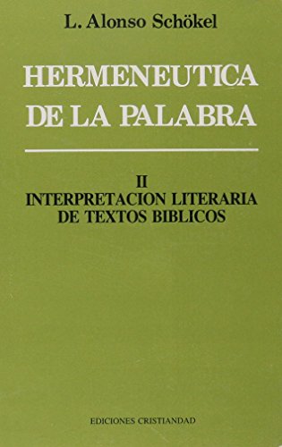 Imagen de archivo de HERMENEUTICA DE LA PALABRA. TOMO II: NTERPRETACVION LITERARIA DE TEXTOS BIBLICOS a la venta por KALAMO LIBROS, S.L.