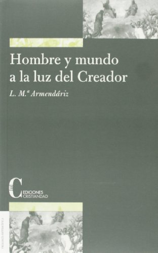 Beispielbild fr HOMBRE Y MUNDO A LA LUZ DEL CREADOR zum Verkauf von Siglo Actual libros