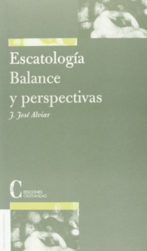 Beispielbild fr ESCATOLOGIA BALANCE Y PERSPECTIVAS zum Verkauf von Siglo Actual libros