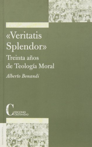 Beispielbild fr VERITATIS SPLENDOR/TREINTA AOS DE TEOLOGIA. zum Verkauf von Siglo Actual libros