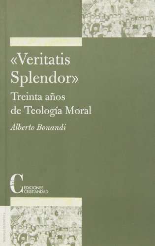 Imagen de archivo de VERITATIS SPLENDOR/TREINTA AOS DE TEOLOGIA. a la venta por Siglo Actual libros