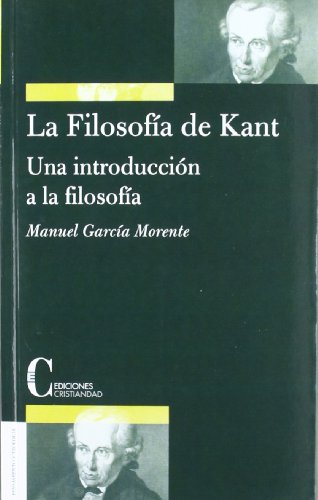 Imagen de archivo de LA FILOSOFA DE KANT UNA INTRODUCCIN A LA FILOSOFA a la venta por Zilis Select Books