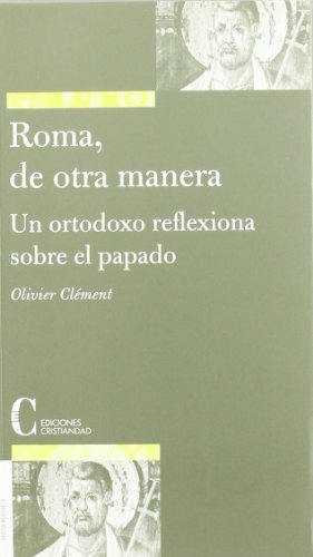 Stock image for Roma, de otra manera un ortodoxo reflexiona sobre el papado for sale by Librera Prez Galds