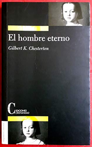 El hombre eterno. Lo tradujo al español Mario Ruíz Fernández. - Chesterton, G.K.