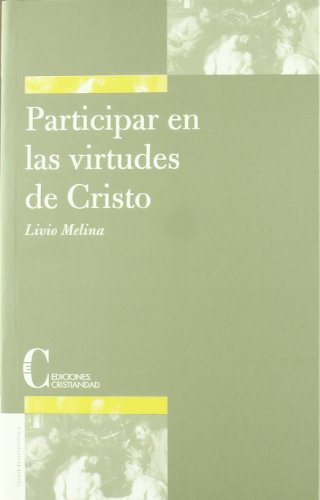 Beispielbild fr PARTICIPAR EN LAS VIRTUDES DE CRISTO zum Verkauf von Siglo Actual libros