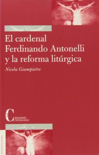 Stock image for EL CARDENAL FERDINANDO ANTONELLI Y LA REFORMA LITURGICA for sale by KALAMO LIBROS, S.L.