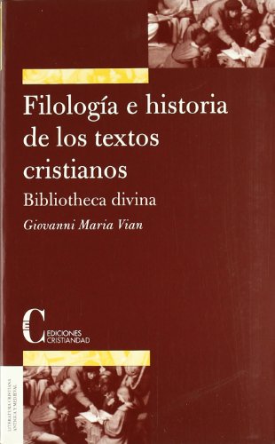 Beispielbild fr Filologa e historia de los textos cristianos : Bibliotheca Divina zum Verkauf von Ammareal