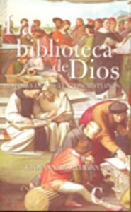 BIBLIOTECA DE DIOS. Historia DE LOS TEXTOS CRISTIANOS - GIOVANNI MARIA VIAN