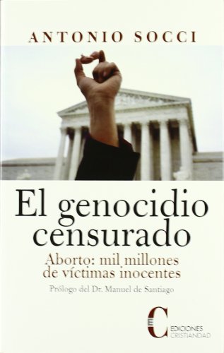 Imagen de archivo de EL GENOCIDIO CENSURADO. Aborto: mil millones de vctimas inocentes a la venta por KALAMO LIBROS, S.L.