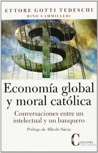 Beispielbild fr ECONOMIA GLOBAL Y MORAL CATOLICA zum Verkauf von Siglo Actual libros
