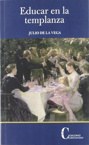 Educar en la templanza - Julio De La Vega
