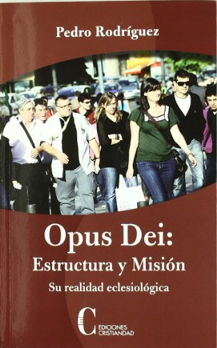 Opus De. Estructura y misión. Su realidad eclesiológica