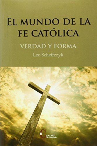 Imagen de archivo de EL MUNDO DE LA FE CATOLICA a la venta por KALAMO LIBROS, S.L.