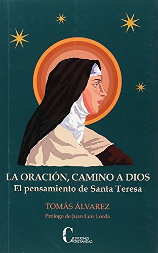 Stock image for La oracin, camino a Dios. El pensamiento de santa Teresa for sale by AG Library