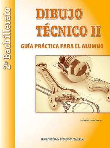 9788470635403: Dibujo Tcnico II: 2 Bachillerato. Gua Prctica para el alumno.