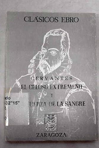 Stock image for El Celoso Extremeno Y La Fuerza De La Sangre for sale by Crossroads Books