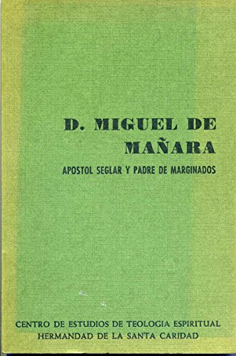 Stock image for D. MIGUEL DE MAARA.- Apstol seglar y padre de marginados (semana de espiritualidad en el tercer centenario de su muerte). for sale by Librera y Editorial Renacimiento, S.A.