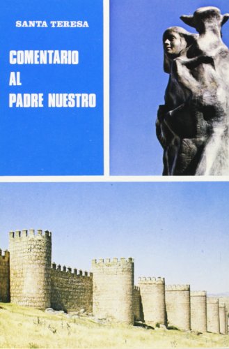Comentario al Padre Nuestro (Spanish Edition) (9788470681462) by Santa Teresa De JesÃºs