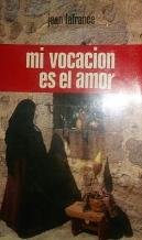 9788470681684: Mi Vocacion Es El Amor: Santa Teresa De Lisieux