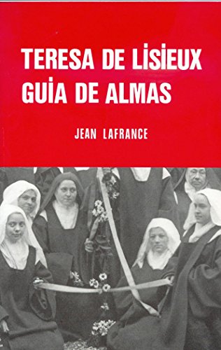 Imagen de archivo de TERESA DE LISIEUX, GUIA DE ALMAS a la venta por KALAMO LIBROS, S.L.