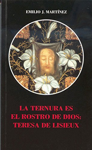 Beispielbild fr LA TERNURA ES EL ROSTRO DE DIOS. TERESA DE LISIEUX zum Verkauf von KALAMO LIBROS, S.L.