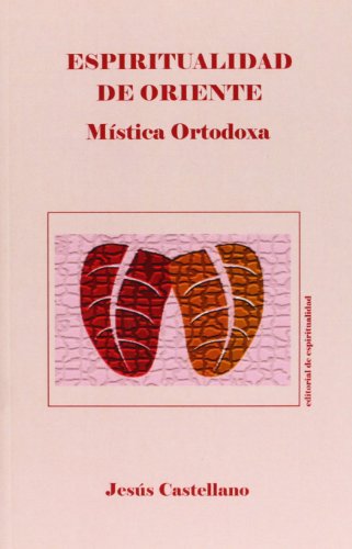 Stock image for ESPIRITUALIDAD DE ORIENTE. MISTICA ORTODOXA for sale by KALAMO LIBROS, S.L.