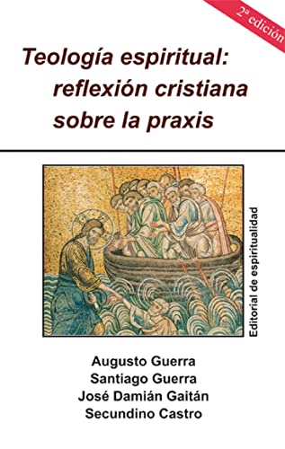 Stock image for TEOLOGIA ESPIRITUAL: REFLEXION CRISTIANA SOBRE LA PRAXIS for sale by KALAMO LIBROS, S.L.