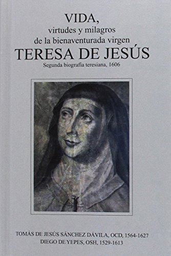 Imagen de archivo de VIDA, VIRTUDES Y MILAGROS DE LA BIENAVENTURADA VIRGEN TERESA DE JESUS a la venta por KALAMO LIBROS, S.L.