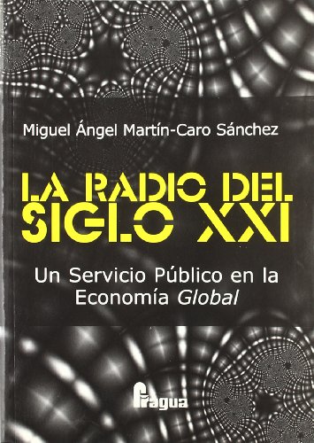LA RADIO DEL SIGLO XXI, UN SERVICIO PÚBLICO EN LA ECONOMÍA GLOBAL