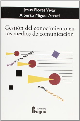 Imagen de archivo de GESTIN DEL CONOCIMIENTO EN LOS MEDIOS DE COMUNICACIN a la venta por Librerias Prometeo y Proteo