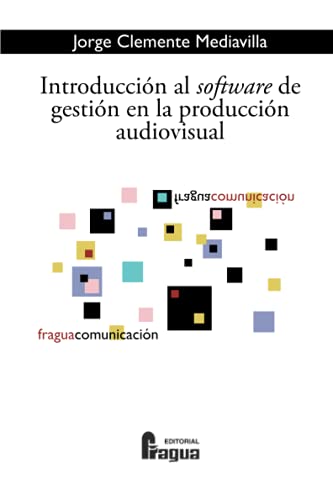 9788470741678: Introduccin Al Software De Gestin En La Produccin Audiovisual (FRAGUA COMUNICACION)