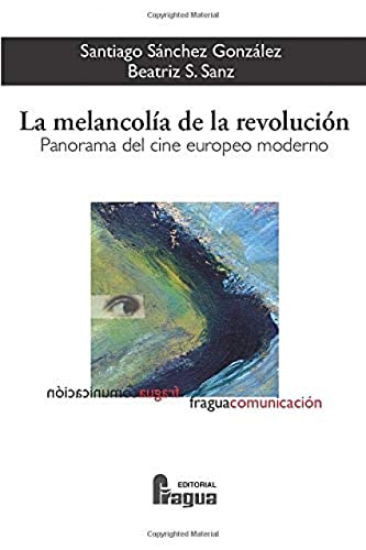 La melancolia de la revolucion (Spanish Edition) (9788470741890) by SÃ¡nchez, Santiago