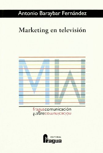 Marketing en television (Spanish Edition) (9788470742040) by Fernandez, Antonio Baraybar