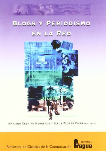 Imagen de archivo de livro blogs y periodismo en la red mariano cebrian herreros jesus flores vivar 2007 a la venta por LibreriaElcosteo
