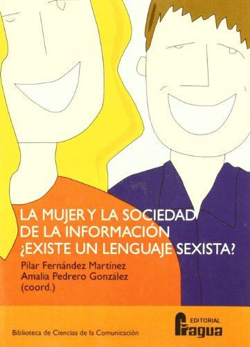 Imagen de archivo de Mujer en la sociedad de la informaci n ¿Existe un lenguaje sexista? (Biblioteca de Ciencias de la Comunicaci n) (Spanish Edition) a la venta por HPB-Red