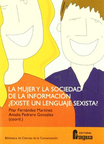 Stock image for Mujer en la sociedad de la informaci n ¿Existe un lenguaje sexista? (Biblioteca de Ciencias de la Comunicaci n) (Spanish Edition) for sale by HPB-Red