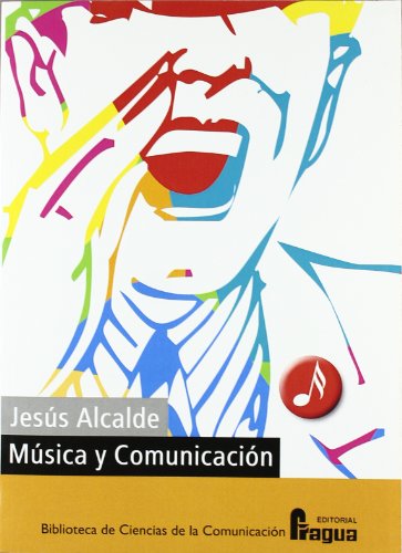 Musica y comunicacion (Biblioteca de Ciencias de la ComunicaciÃ³n) (Spanish Edition) (9788470742316) by Alcalde, JesÃºs