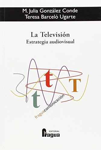 Stock image for La televisin : estrategia audiovisual for sale by Grupo Letras