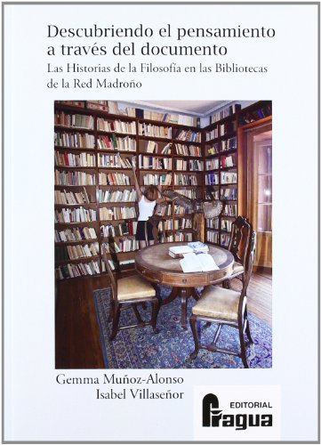Stock image for Descubriendo el pensamiento a travs del documento : las historias de la filosofa en las bibliotecas de la Red Madroo for sale by AG Library