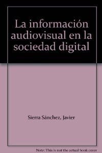 Stock image for La informacin audiovisual en la sociedad digital for sale by AG Library