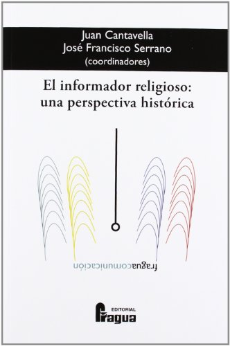 Imagen de archivo de INFORMADOR RELIGIOSO, EL UNA PERSPECTIVA HISTORICA a la venta por Hilando Libros