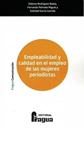 Imagen de archivo de Empleabilidad y calidad en el empleo de las mujeres periodistas. a la venta por AG Library