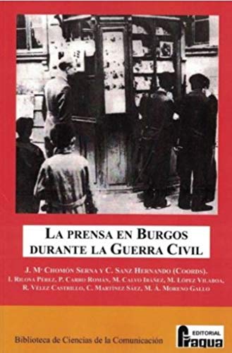 Beispielbild fr La prensa en Burgos durante la Guerra Civil zum Verkauf von AG Library