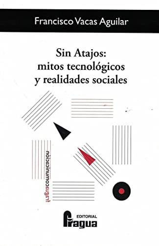 Stock image for SIN ATAJOS: MITOS TECNOLOGICOS Y REALIDADES SOCIALES for sale by TERAN LIBROS
