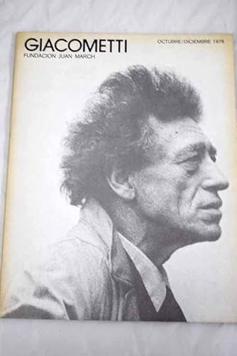 Giacometti, ColeccioÌn de la FundacioÌn Maeght [20 octubre-8 dicembre, 1976] (CataÌlogo de exposiciones de la FundacioÌn Juan March) (Spanish Edition) (9788470750304) by Alberto Giacometti