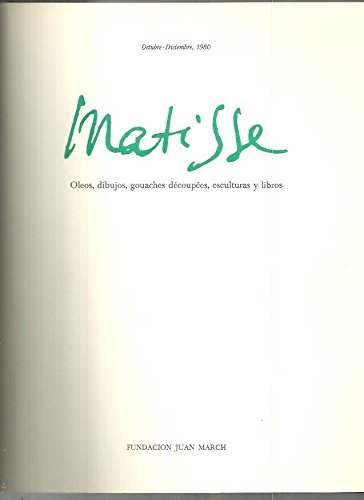 9788470751745: Matisse : leos, dibujos, gouaches dcoupes, esculturas y libros: [exposicin: Madrid], Fundacin Juan March: octubre-diciembre, 1980